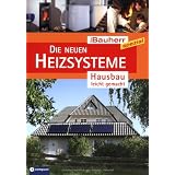Die neuen Heizsysteme: Kostensparend durch neue Techniken und erneuerbare Energienvon "Max Direktor"