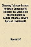 Chewing Tobacco Brands: Red Man, Copenhagen Tobacco, U.S. Smokeless Tobacco Company, Kodiak Tobacco, Gawith Apricot, Levi Garrett levi red