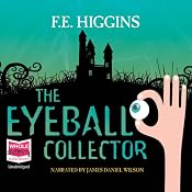 The Eyeball Collector | [F. E. Higgins]