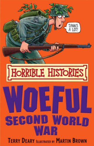 The Woeful Second World War (Horrible Histories)