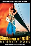 Crossing the Bridge: The Sound of Istanbul