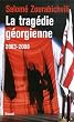 La trag�die g�orgienne 2003-2008 : De la r�volution des Roses � la guerre