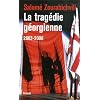 La trag�die g�orgienne 2003-2008 : De la r�volution des Roses � la guerre