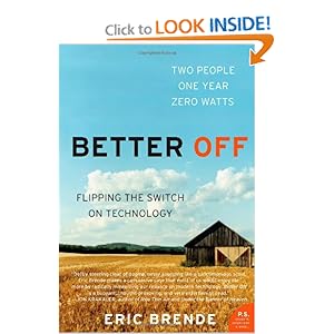 Better Off: Flipping the Switch on Technology (P.S.) Eric Brende