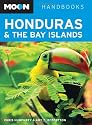 Moon Honduras and the Bay Islands (Moon Handbooks)