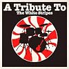 A Tribute to the White Stripes