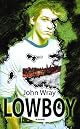 Lowboy: A Novel