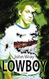 Lowboy: A Novel
