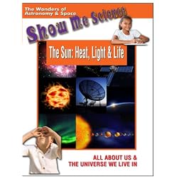 Show Me Science: Astronomy & Space - The Sun: Heat, Light & Life