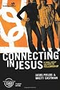 Connecting in Jesus, Participant's Guide: 6 Small Group Sessions on Fellowship (Experiencing Christ Together Student Edition)