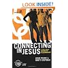 Connecting in Jesus, Participant's Guide: 6 Small Group Sessions on Fellowship (Experiencing Christ Together Student Edition)