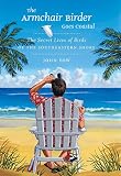 The armchair birder goes coastal : the secret lives of birds of the Southeastern shore