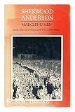 Marching men: a critical text (His The major fiction of Sherwood Anderson)