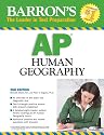 Barron's AP Human Geography, 2nd edition (Barron's How to Prepare for the AP Human Geography Advanced Placement Exam)