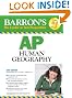 Barron's AP Human Geography, 2nd edition (Barron's How to Prepare for the AP Human Geography Advanced Placement Exam)