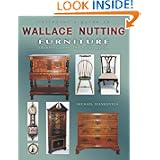 Collector's Guide to Wallace Nutting Furniture: Identification and Value Guide by Michael Ivankovich