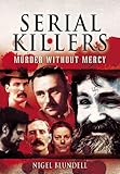 Serial killers. Murder without mercy