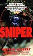 Sniper: the Skills, the Weapons, and the Experiences