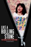 Like A Rolling Stone: The Strange Life of A Tribute Band