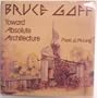 Bruce Goff: Toward Absolute Architecture (Architectural History Foundation Book)