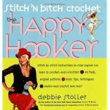Stitch 'N Bitch Crochet: The Happy Hooker