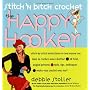 Happy Hooker: Stitch 'n Bitch Crochet by Debbie Stoller