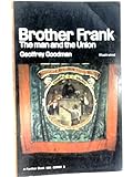 Brother Frank : the man and the union