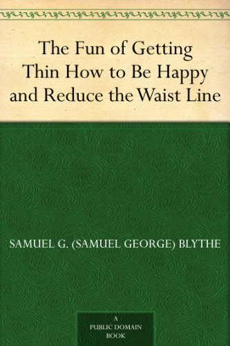 The Fun of Getting Thin How to Be Happy and Reduce the Waist Line