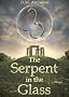 The Serpent in the Glass (The Tale of Thomas Farrell)