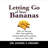 Letting Go of Your Bananas Letting Go of Your Bananas