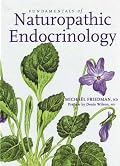 Fundamentals of Naturopathic Endocrinology: A Complementary And Alternative Medicine Guide