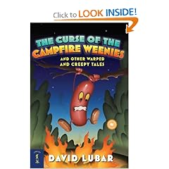The Curse of the Campfire Weenies: And Other Warped and Creepy Tales