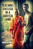Teaching English in a Foreign Land: Travel Adventures of a TEFL Teacher