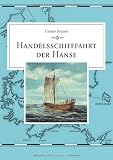 Handelsschifffahrt der Hanse - G�nter Krause
