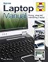 Laptop Manual: Buying, Using and Maintaining a Laptop (Haynes)