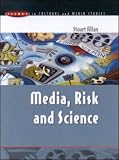 Media, Risk & Science (Issues in Cultural & Media Studies)