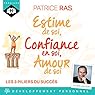 Estime de soi, confiance en soi, amour de soi | Livre audio Auteur(s) : Patrice Ras Narrateur(s) : Patrice Ras