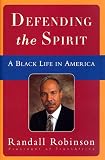 Defending The Spirit : A Black Life In America