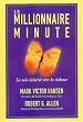 Le millionnaire minute : la voie �clair�e vers la richesse