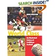 World Class: An Illustrated History of Caribbean Football by  James Ferguson