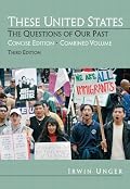 These United States: The Questions of Our Past, Concise Edition, Combined (chapters 1-31) (3rd Edition)