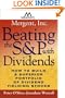 Beating the S&P with Dividends: How to Build a Superior Portfolio of Dividend Yielding Stocks