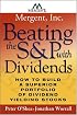 Beating the S&P with Dividends: How to Build a Superior Portfolio of Dividend Yielding Stocks
