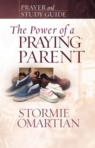 The Power of a Praying Parent Prayer and Study Guide