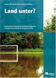 Land unter?: Klimawandel, K&uuml;stenschutz und Risikomanagement in Nordwestdeutschland: die Perspektive 2050 - 