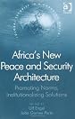 Africa's New Peace and Security Architecture (Global Security in a Changing World)