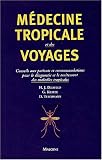 M�decine tropicale et des voyages : Conseils aux patients et recommandations pour le diagnostic et le traitement des maladies tropicales
