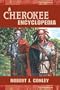 A Cherokee Encyclopedia