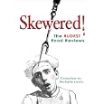 Skewered!: The Rudest Food Reviews