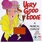 Very Good Eddie: A Musical Comedy (1975 Broadway Revival Cast) by  Jerome Kern, Gunter Kehr, Heribert Munchner, J�rg Faerber, and Gunther Holler 